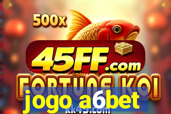 jogo a6bet